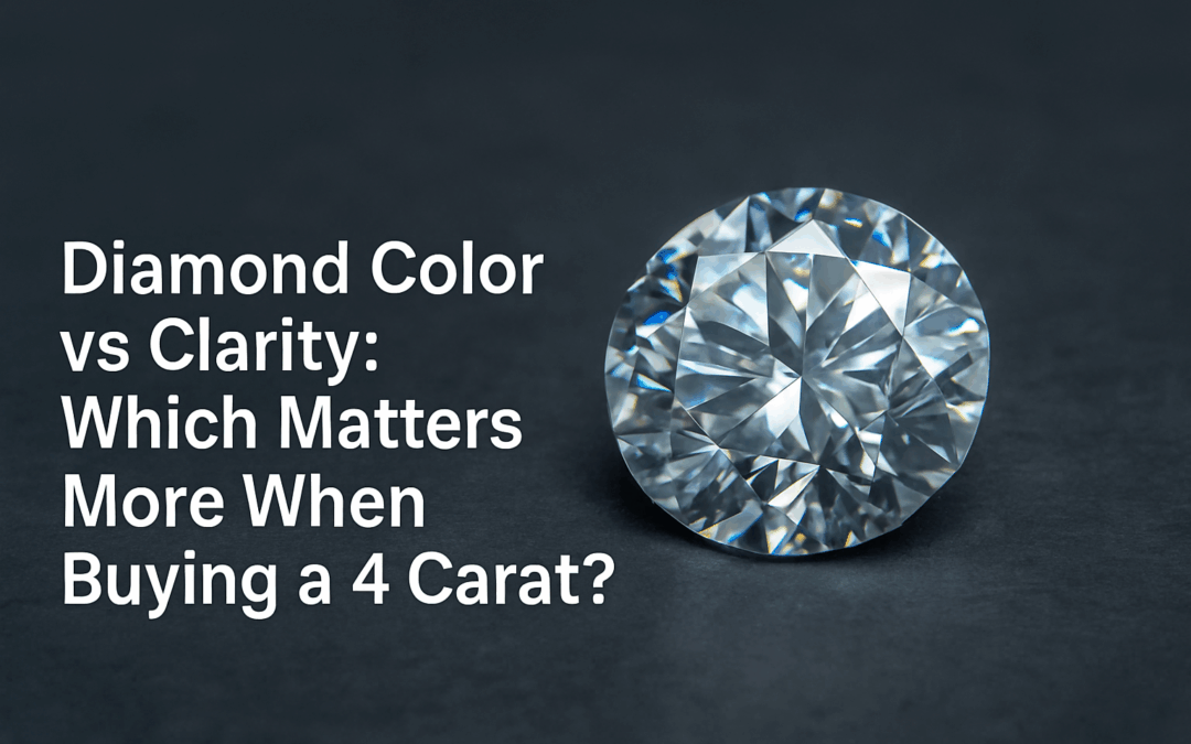 Diamond Color vs Clarity: Which Matters More When Buying a 4 Carat?